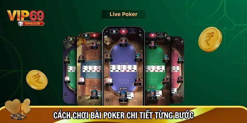 Cách chơi bài Poker Vip69 - Thiên đường giải trí kiếm tiền 2025 3 Học hỏi cách chơi bài Poker cơ bản cho newbie
