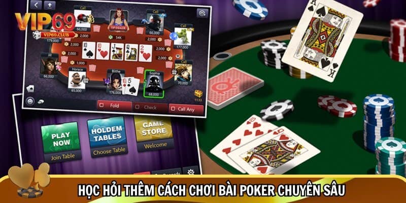 Cách chơi bài Poker Vip69 - Thiên đường giải trí kiếm tiền 2025 5 Kỹ năng chơi bài Poker nâng cao