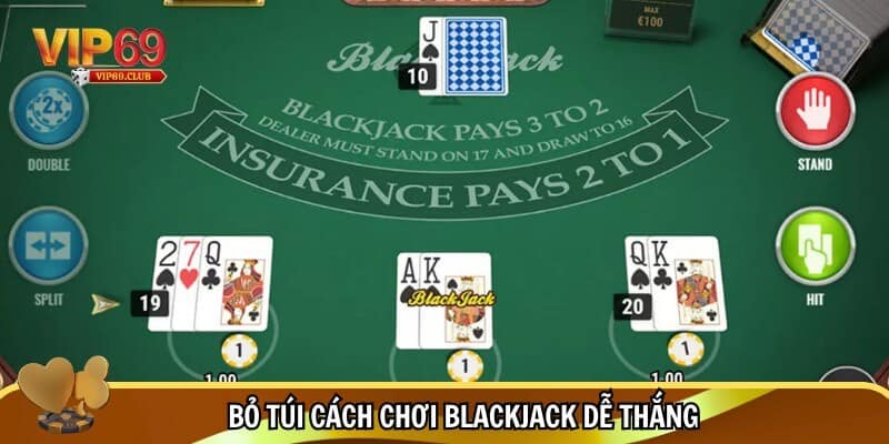 Cách chơi Blackjack - Bí Thuật Chiến Thắng Mọi Ván Cược 5 Cách chơi Blackjack bất bại của cao thủ