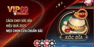 Cách chơi xóc đĩa hiệu quả 2025:Mẹo chọn cửa chuẩn xác