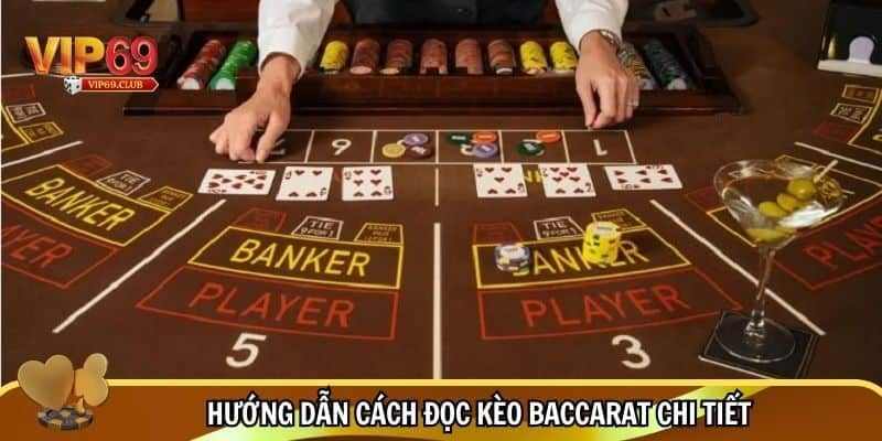 Hướng Dẫn Cách Đọc Kèo Baccarat Hiệu Quả Dễ Hiểu Từng Bước 3 Hướng dẫn cách đọc kèo Baccarat chi tiết