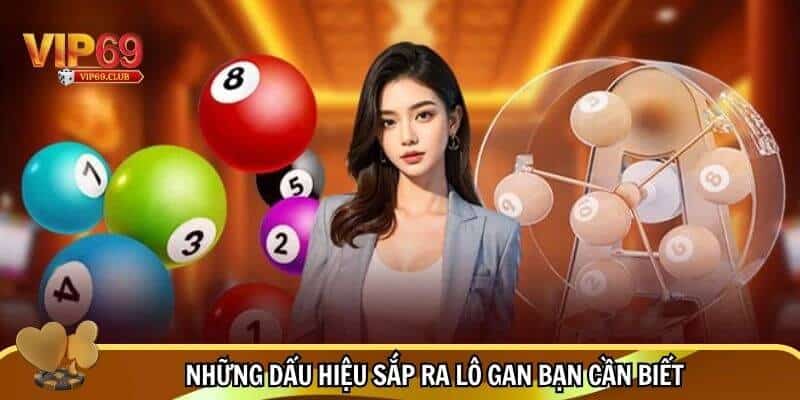 Dấu Hiệu Sắp Ra Lô Gan Chính Xác Nhất Cho Cao Thủ Lô Đề 3 Những dấu hiệu sắp ra lô gan thường thấy