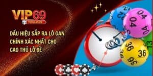 Dấu hiệu sắp ra lô gan chính xác nhất cho cao thủ lô đề