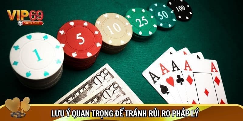 Game Bài Đổi Thưởng Có Hợp Pháp Không? Giải Đáp Từ A-Z Cho Người Chơi Mới 4 Một số lưu ý quan trọng cần nhớ