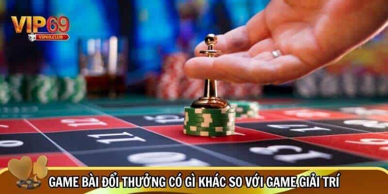 Game Bài Đổi Thưởng Có Hợp Pháp Không? Giải Đáp Từ A-Z Cho Người Chơi Mới 2 So sánh game bài đổi thưởng với game thường