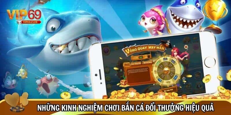 Bí Quyết Và Kinh Nghiệm Chơi Bắn Cá Đổi Thưởng Dễ Thắng Nhất 3 Chiến lược và kinh nghiệm chơi bắn cá đổi thưởng