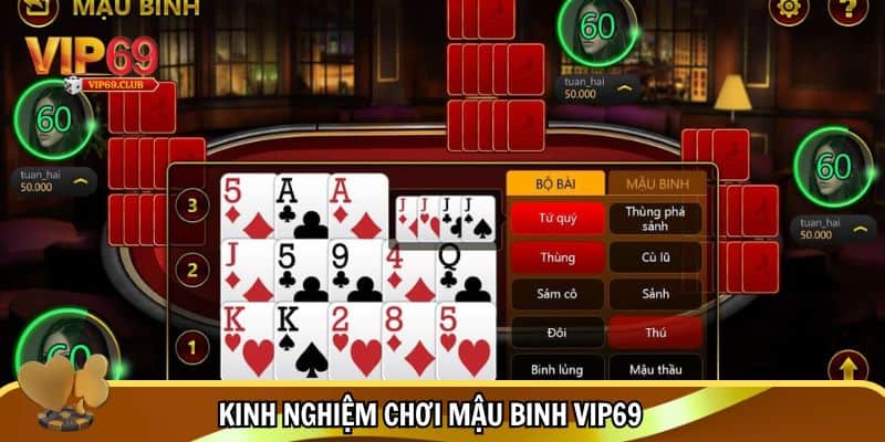 Mậu Binh Vip69 - Siêu Phẩm Cá Cược Thượng Đỉnh, Kịch Trần 4 Kinh nghiệm đánh Mậu Binh Vip69 cho bạn mới