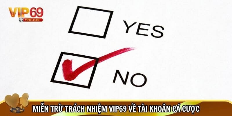 Miễn Trừ Trách Nhiệm Vip69 - Cẩm Nang Miễn Trừ Liên Quan Tại Vip69 2 Miễn trừ trách nhiệm Vip69 về tài khoản