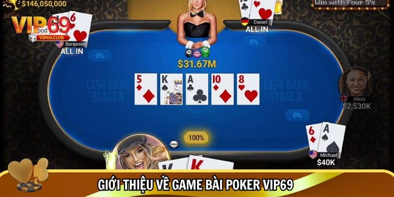 Siêu game Poker Vip69 đáng trải nghiệm 2025