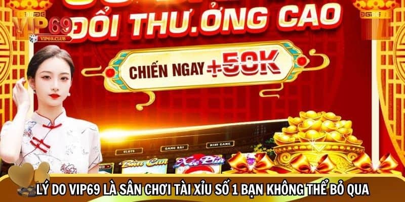 Tài xỉu VIP69 - Trải nghiệm chơi game dễ dàng, thắng lớn 1 Vip69 đã khẳng định vị thế là sân chơi tài xỉu hàng đầu